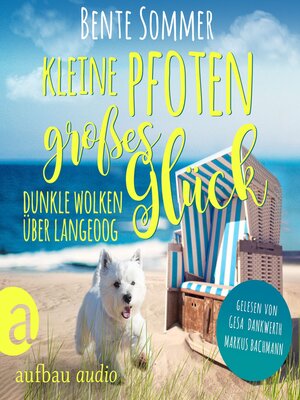 cover image of Kleine Pfoten, großes Glück--Dunkle Wolken über Langeoog--Inseltierarzt Dr. Breden, Band 2 (Ungekürzt)